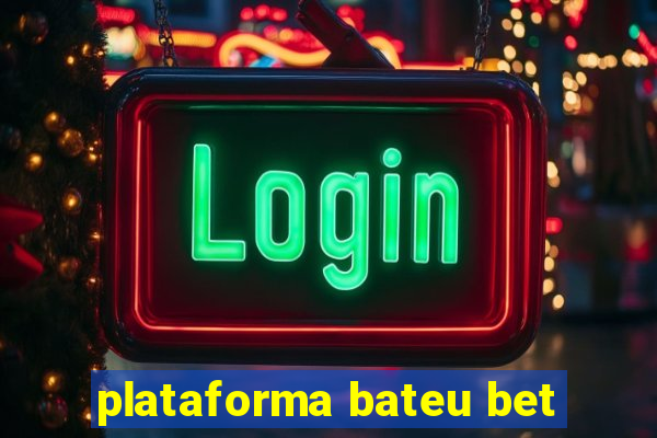 plataforma bateu bet